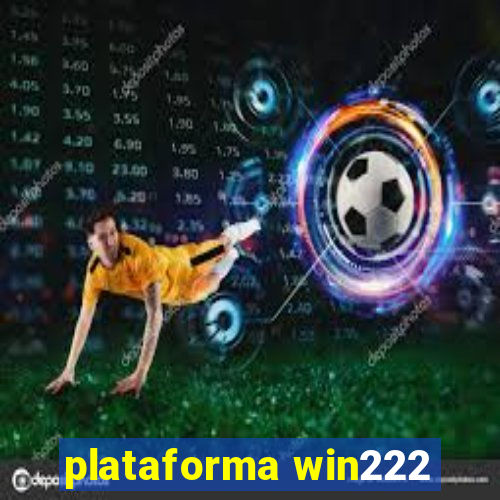 plataforma win222